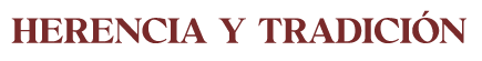 Herencia y Tradición